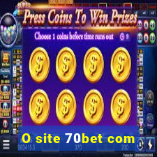 O site 70bet com